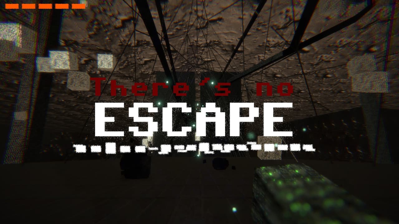 Theres no escape