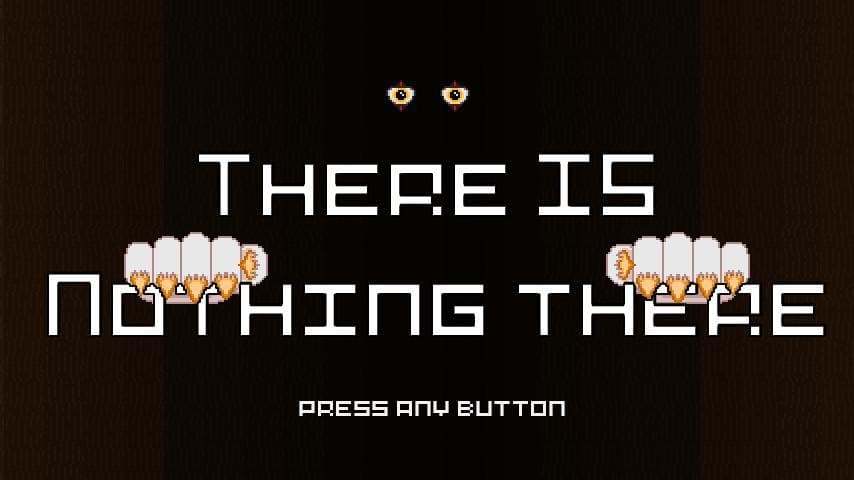 There is Nothing there