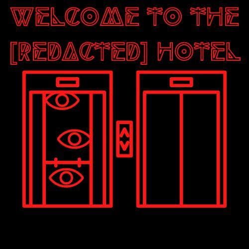 Welcome to the [REDACTED] Hotel