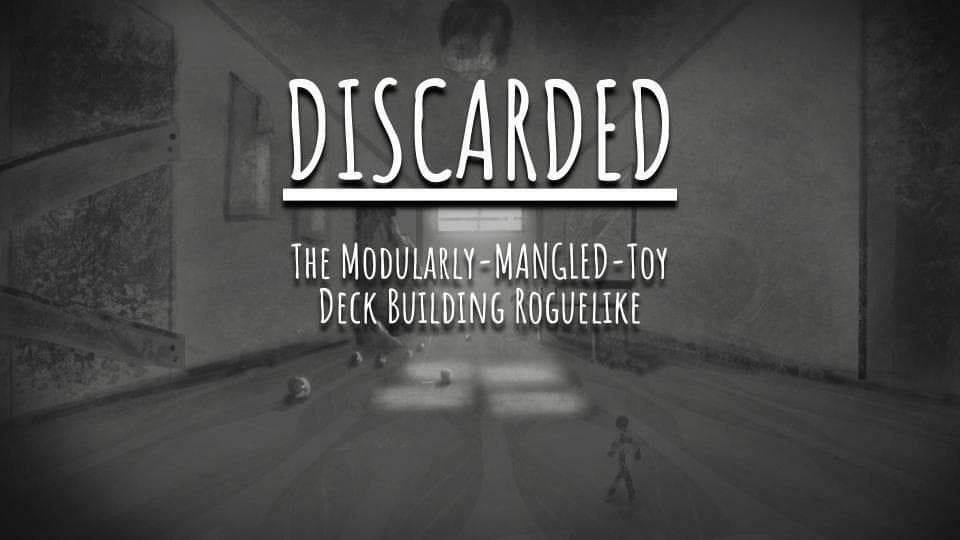 Discarded (AIE Seattle, Tyler, DreamScaper, Devon Gregory, MiRizzYoung, JRC258, LazerBlimp, gamemakejake)