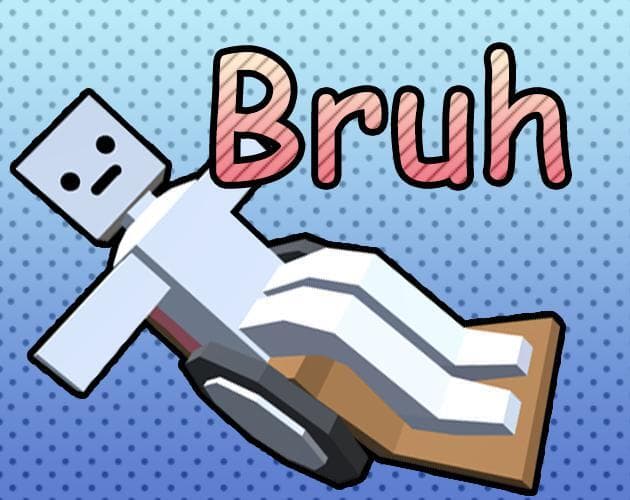 Bruh (OakleyBlade)