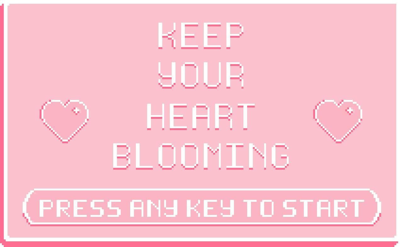 Keep Your Heart Blooming