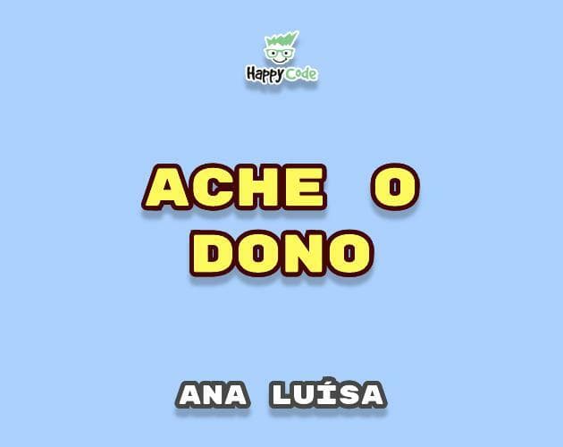 Ache o dono - Ana Luísa