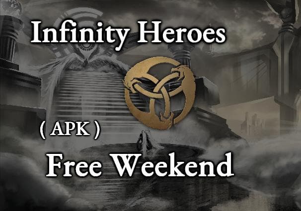 Infinity Heroes 0.5 Free Weekend APK Download