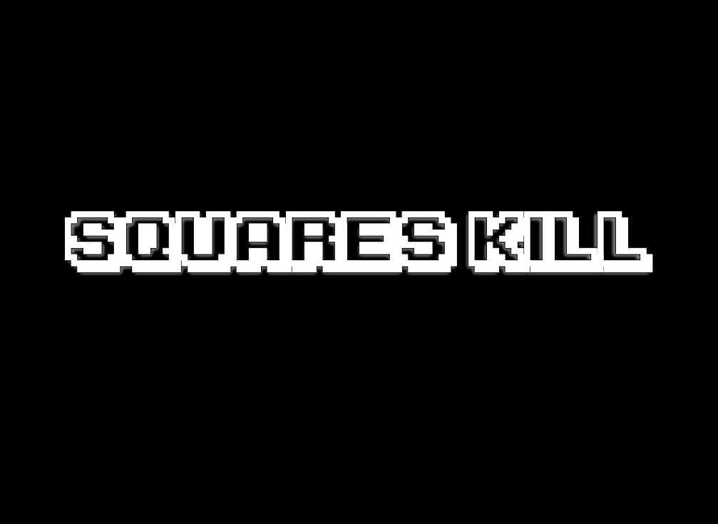 Squares Kill