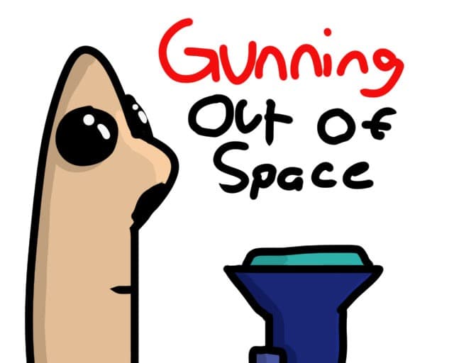 Gunning out of Space