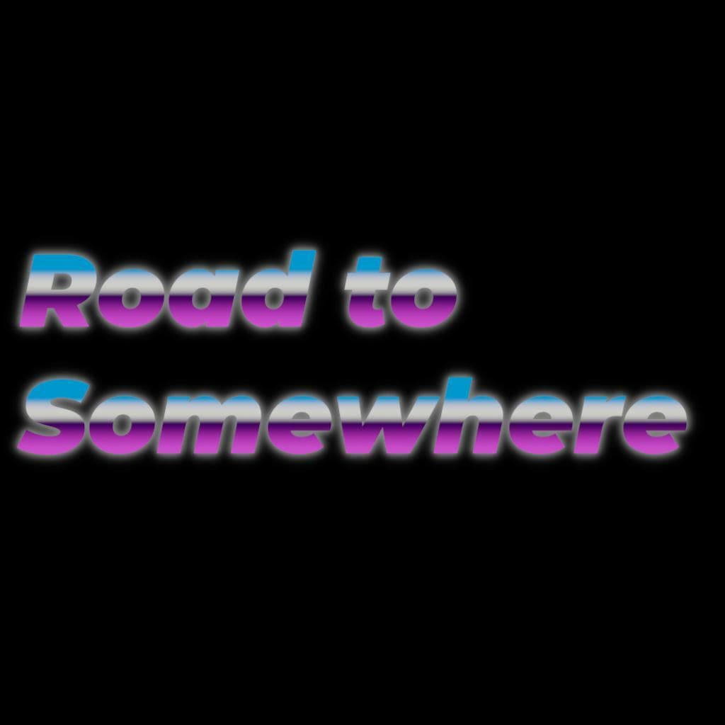 Road to Somewhere