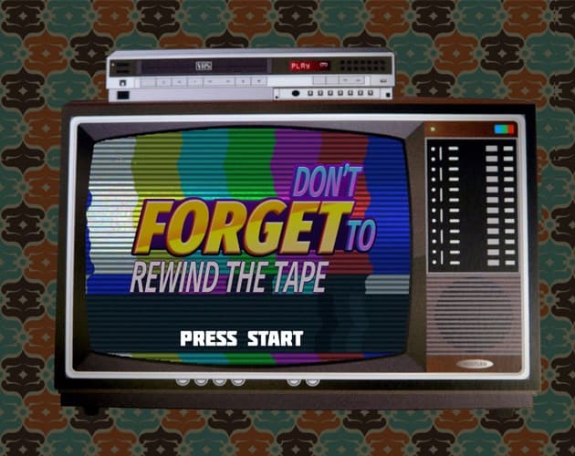 Dont forget to rewind the tape screenshot 2