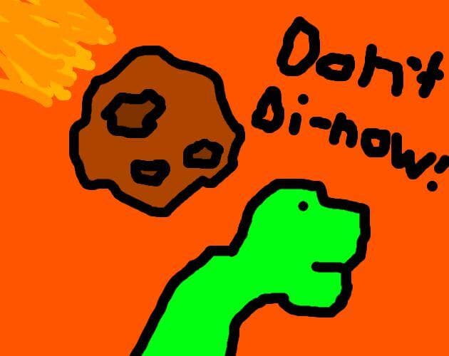 Dont Di-now!