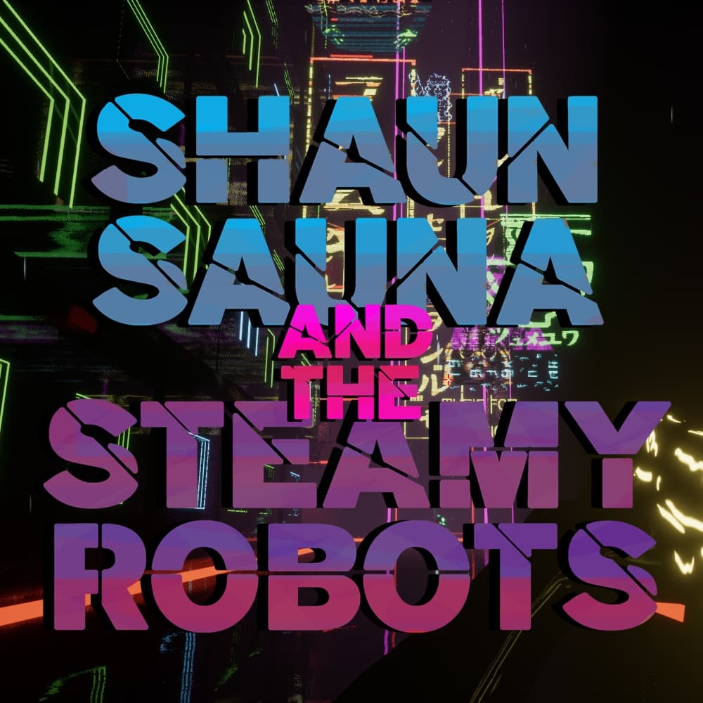 Shaun Sauna And The Steamy Robots