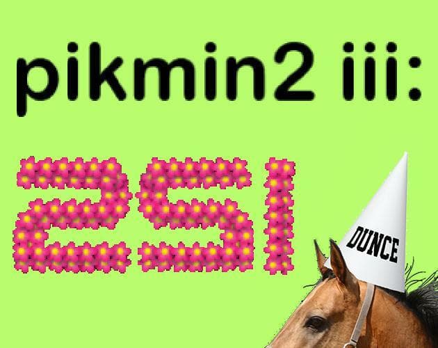 pikmin2 iii: 251