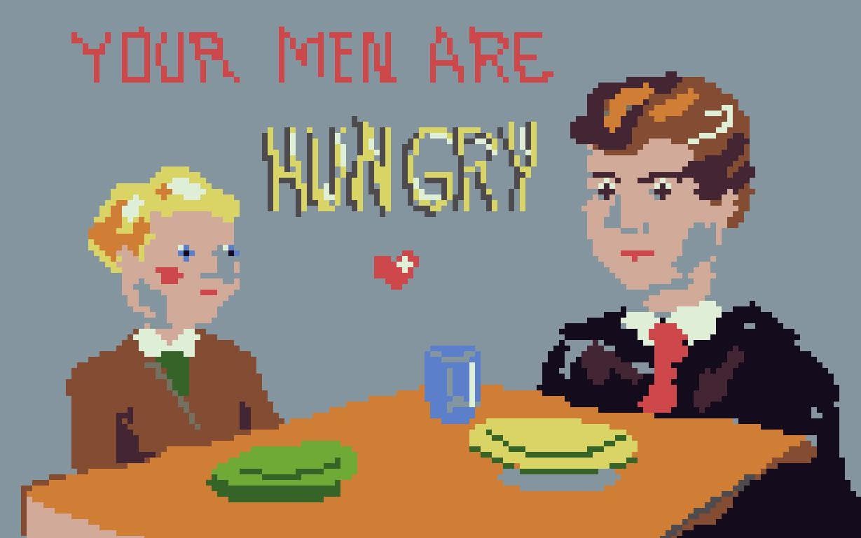 Your Men are Hungry