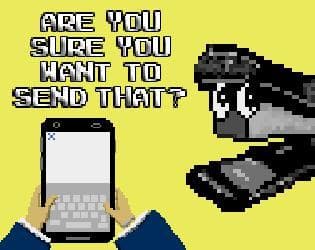 Are You Sure You Want To Send That?
