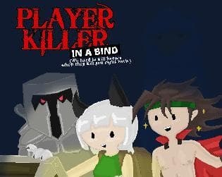 Player Killer In A Bind