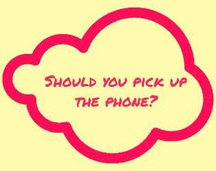 Should You Pick Up The Phone?
