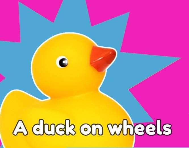 A duck on wheels