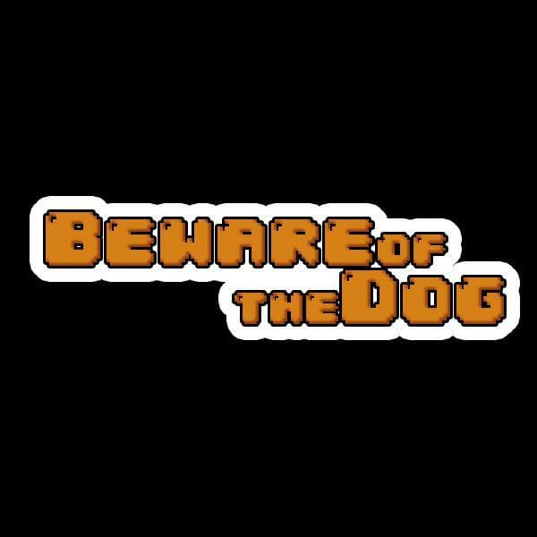 Beware Of The Dog