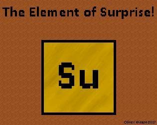 The Element of Surprise!