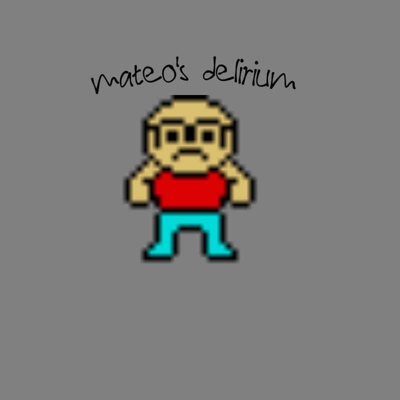 Mateos delirium