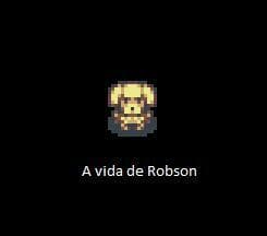 A vida de Robson