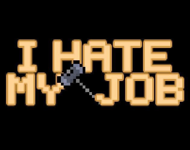 I Hate My Job!