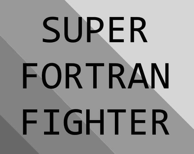 Super Fortran Fighters
