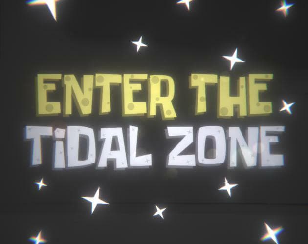 Enter the Tidal Zone