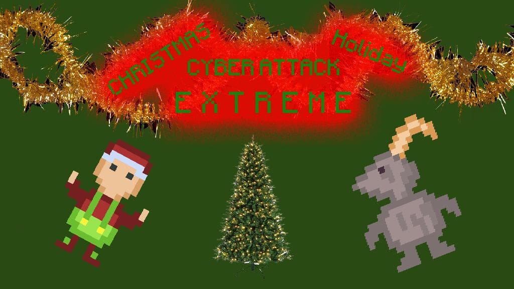 Christmas Holiday Cyber Attack EXTREME