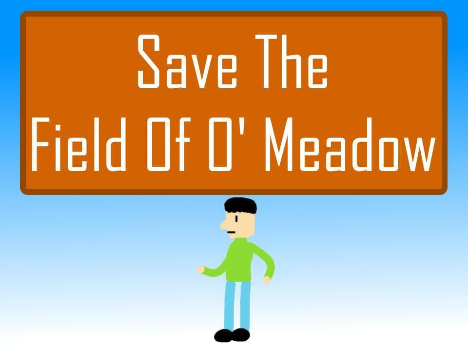 Save The Field Of O Meadow