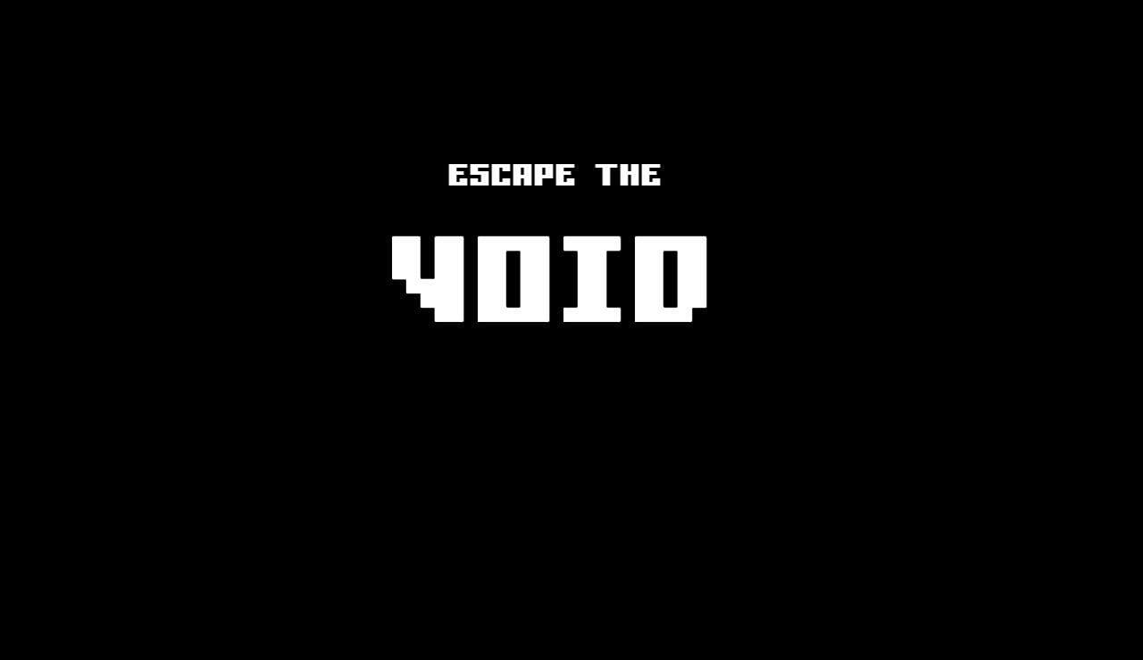 Escape the void (Fuzzy)