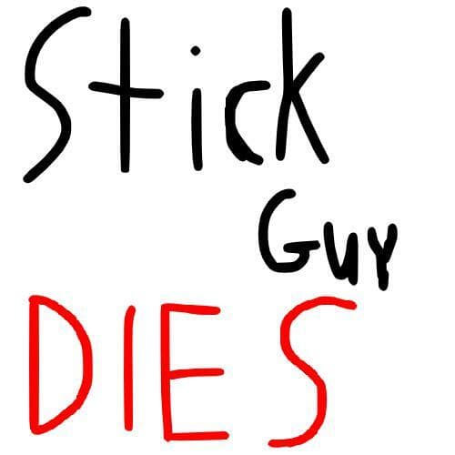 Stick Man Dies