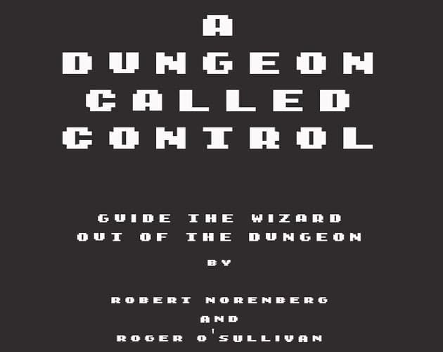 A Dungeon Called Control
