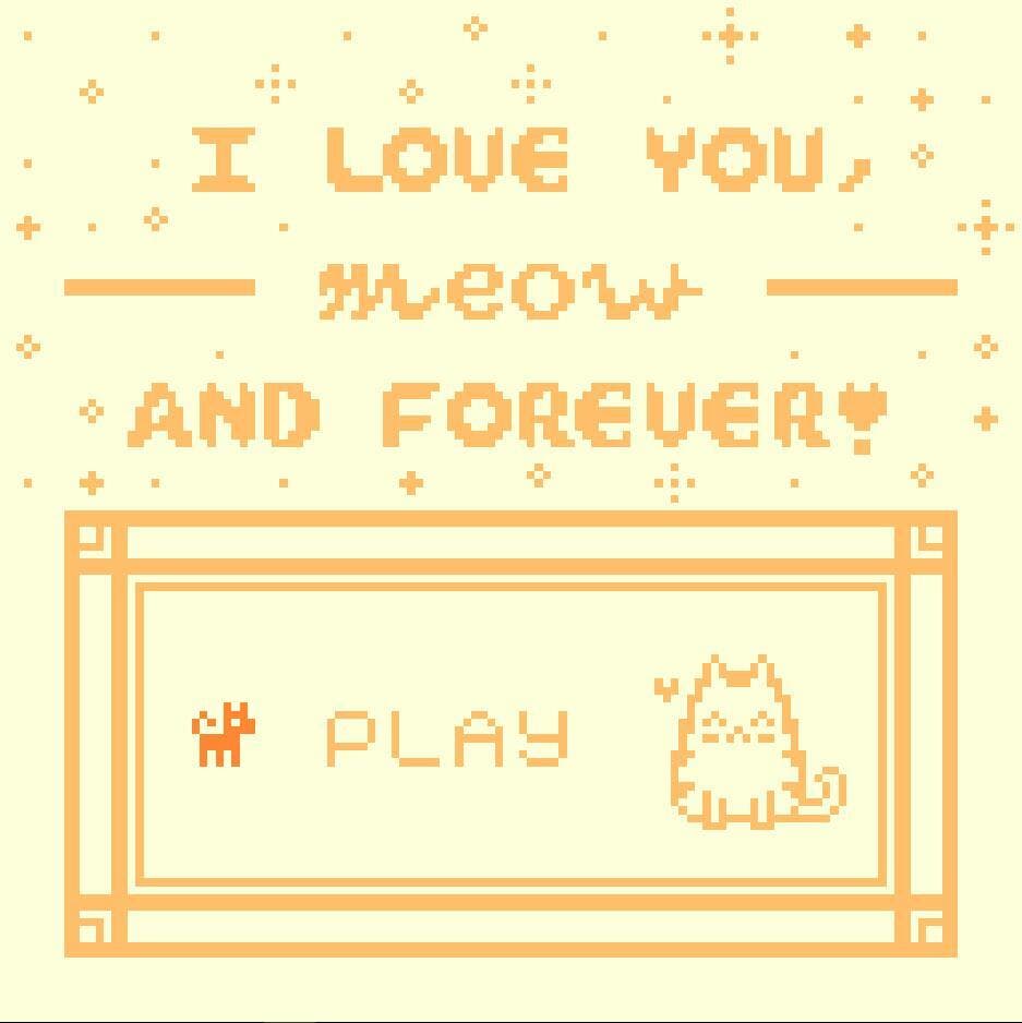 I Love You, Meow and Forever!