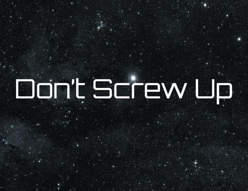 Dont Screw Up
