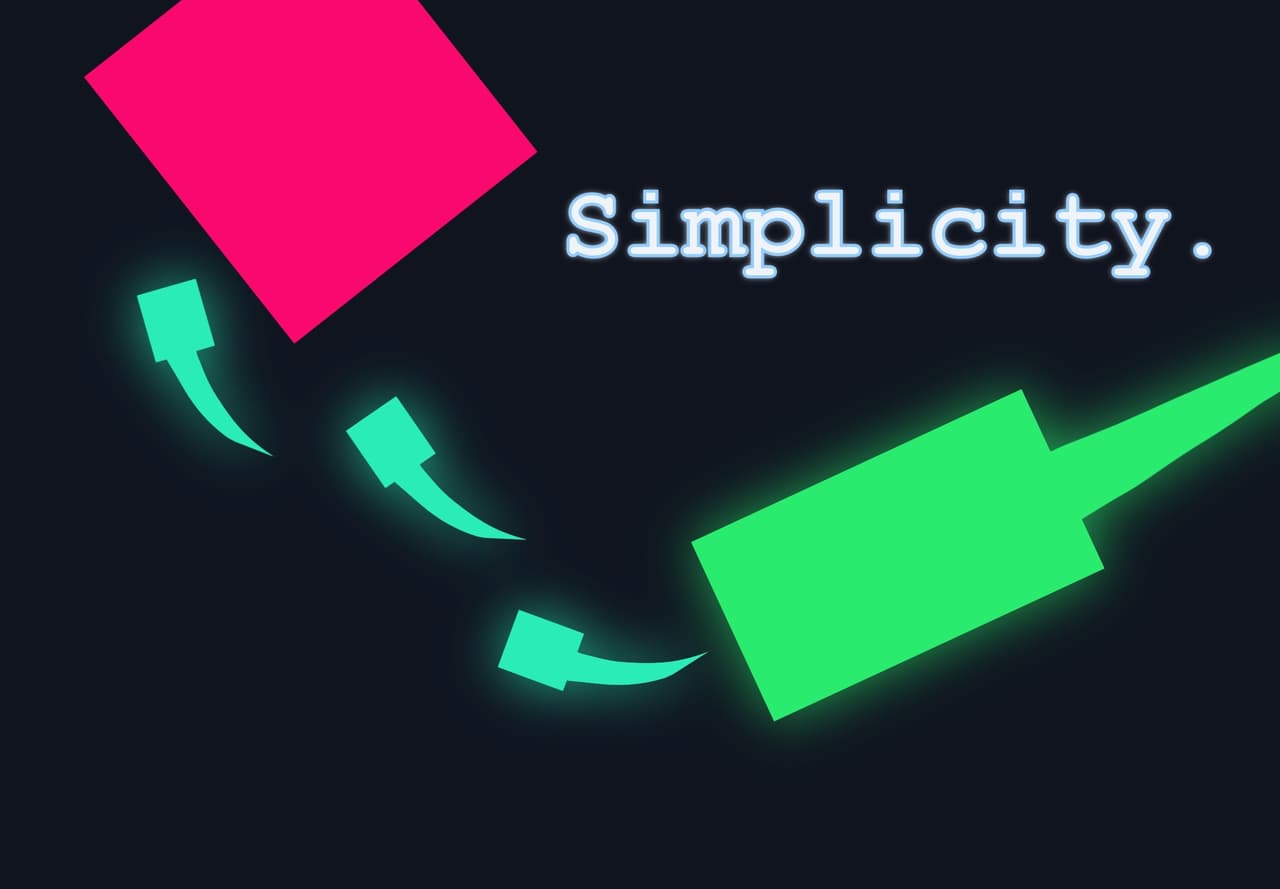 Simplicity.