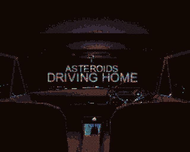 Asteroids: Driving Home