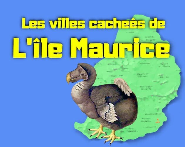 Les villes cachées de Lîle Maurice