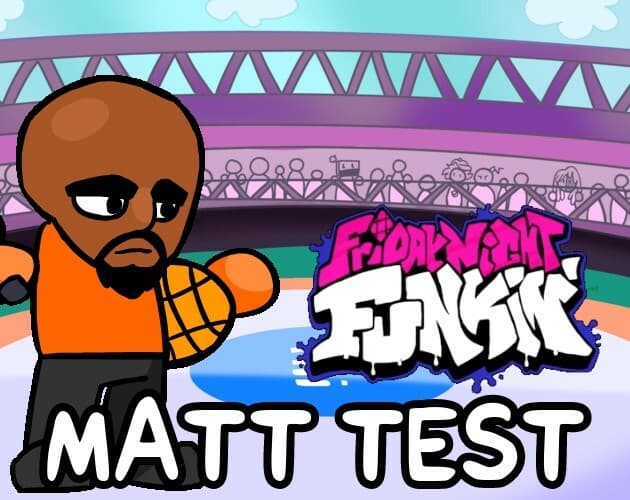 Friday Night Funkin Test - Matt