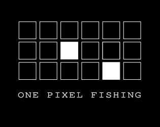 One Pixel Fishing