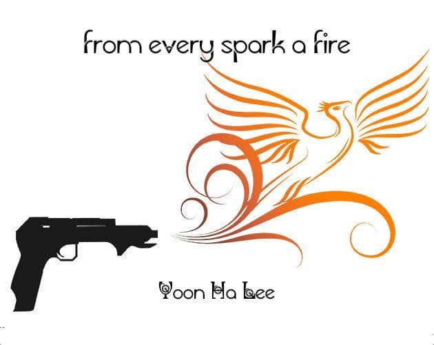 from every spark a fire