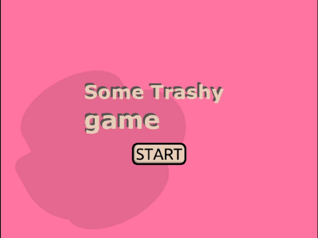 Some trashy game