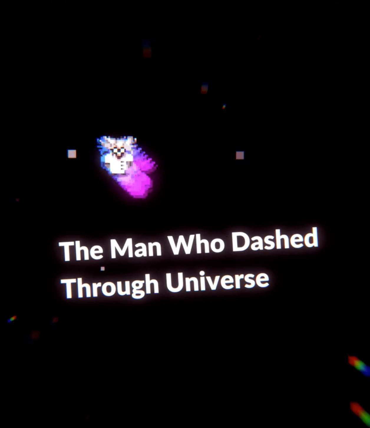 The Man Who Dashed Through Universe