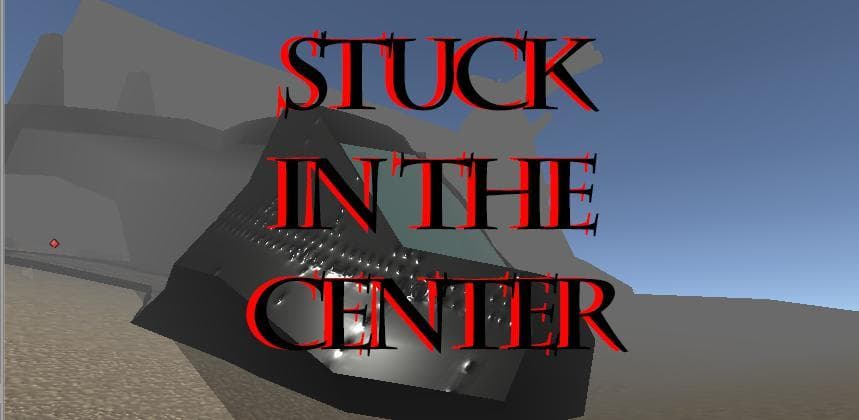 Stuck In The Center Prototype