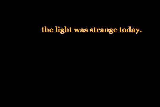 the light was strange