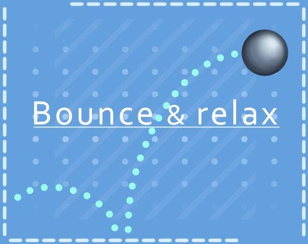 Bounce and Relax