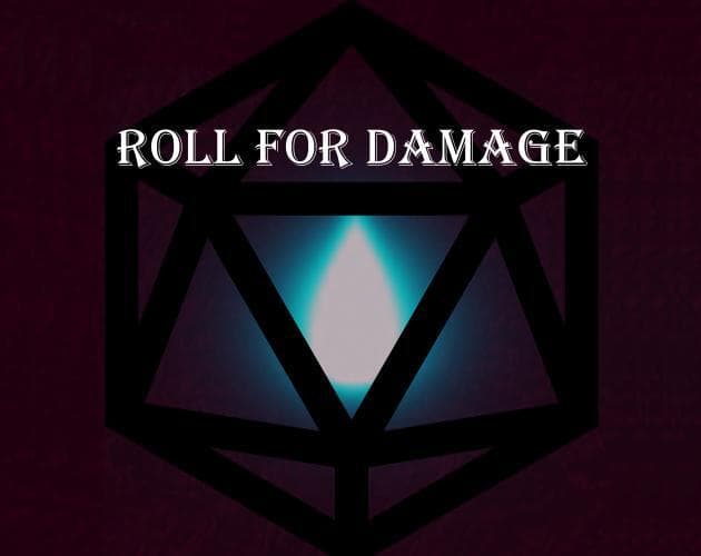 Roll for Damage (ReesesPiecesIV)