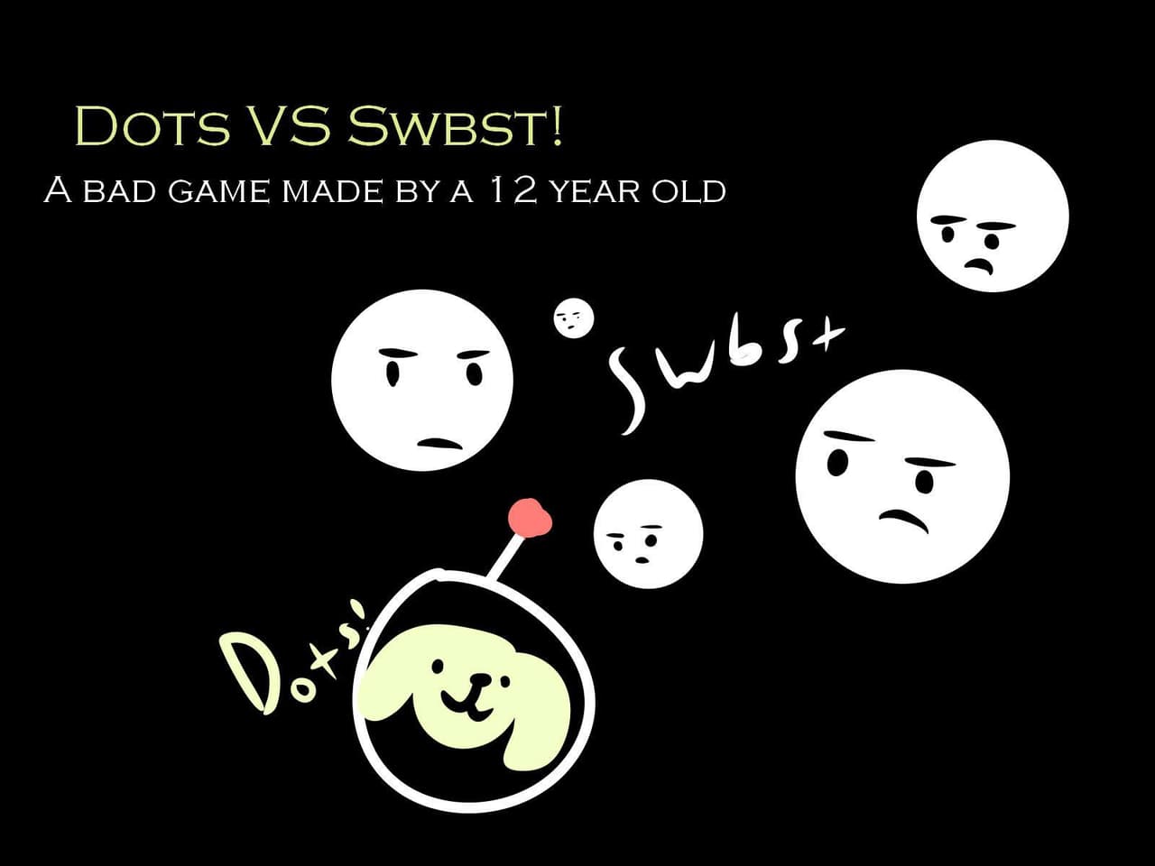 Dots VS Swbst!