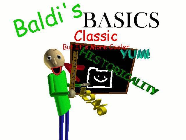Baldis Basics Classic But Its More Cooler
