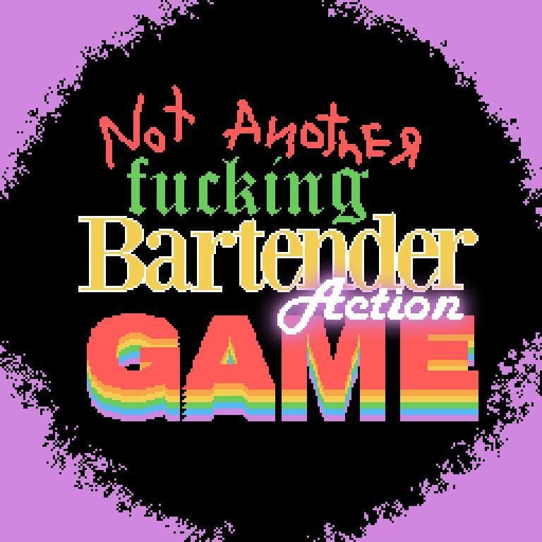 Not Another Fucking Bartender Action Game (Ashes.gamedevs)