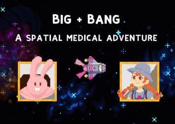 Big + Bang: A Spatial Medical Adventure